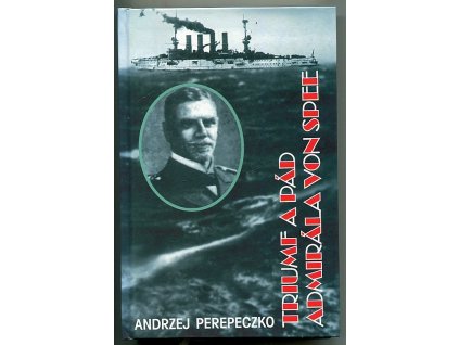 Triumf a pád admirála von Spee, Andrzej Perepeczko, 2000