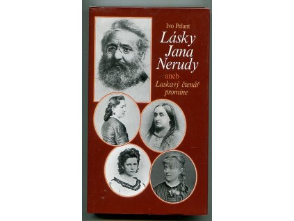 Lásky Jana Nerudy, aneb, Laskavý čtenář promine