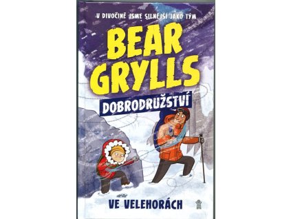 Dobrodružství ve velehorách, Bear Grylls, 2020