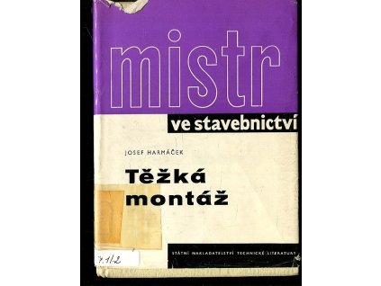 Mistr ve stavebnictví - Těžká montáž, Josef Harmáček, 1966
