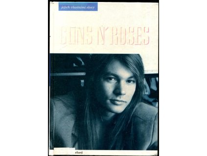 Guns N'Roses jejich vlastními slovy, Mark Putterford, 1994