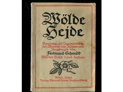 Wölde Hejde - Gereimtes und Ungereimtes in der Mundart des Jeschken- u. Isergebirges