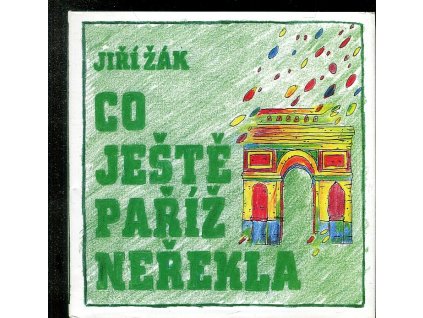 Co ještě Paříž neřekla, Jiří Žák, 2012