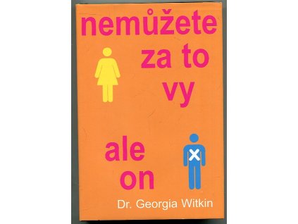 Nemůžete za to vy, ale on