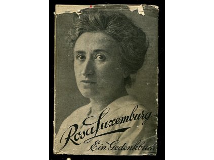 Rosa Luxemburg. Ein Gedenkbuch