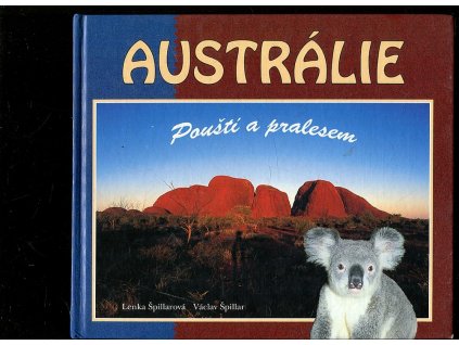 Austrálie - pouští a pralesem, Lenka Špillarová, 1998