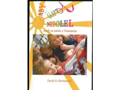 Aby život nebolel - aneb ve smíru s Vermírem, Lucie Groverová, 0