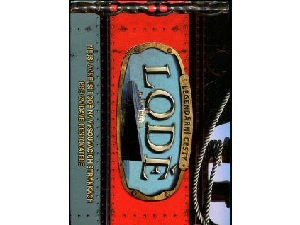 Lodě : Nejslavnější lodě na vysouvacích stránkách pro zvídavé cestovatele, Brian Lavery, 2012