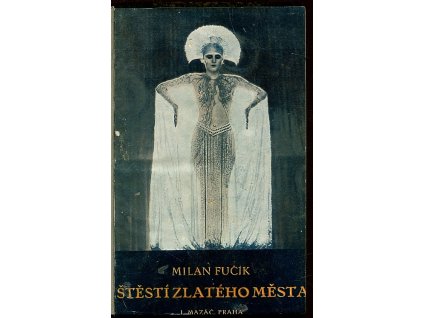 Štěstí zlatého města - Román - (Malé děvče z Przedborzyc), Milan Fučík, 1931