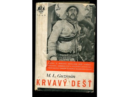 Krvavý dešť, Martín Luis Guzmán, 1937