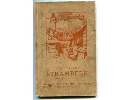 Štramberk - pojednání s 41 vyobrazeními a mapkou, Bohuslav Blažek, 1927