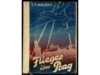 Flieger über Prag - Roman des Krieges von 1938, Sydney Fowler Wright, 1936