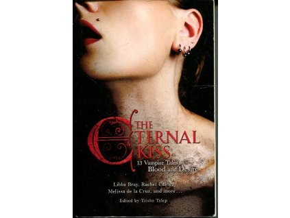 The Eternal Kiss - 13 Vampire Tales of Blood and Desire, 2009