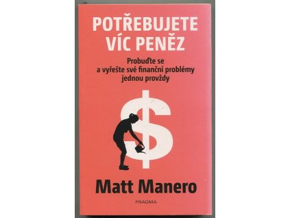 Potřebujete víc peněz, Matt Manero, 2018