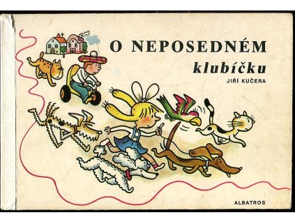 O neposedném klubíčku : Pro děti od 3 let