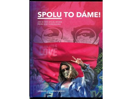 Spolu to dáme - jak se češi spojili během první vlny koronaviru, Lukáš Socha, 2020