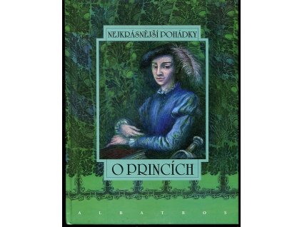O princích - jedenáct pohádek z pokladů našich a světových pohádkářů