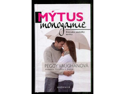 Mýtus monogamie : průvodce následky nevěry, Peggy Vaughan, 2009