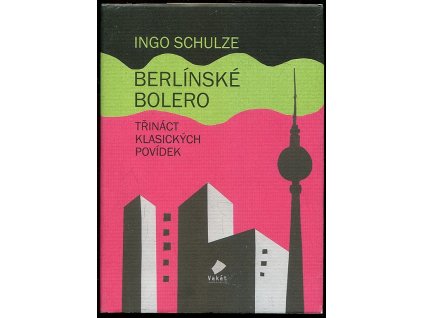 Berlínské bolero - třináct klasických povídek