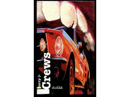 Auťák, Harry Crews, 2007