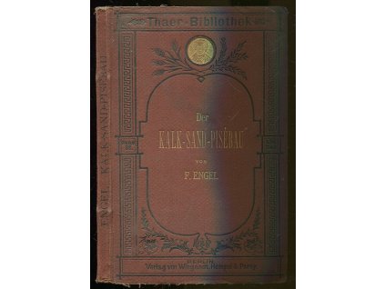 Der Kalk-Sand-Pisébau und die Kalksand-Biegelfabrikation