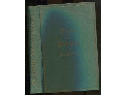 Bestimmungsbuch der Flora von Böhmen mit 2 Tabellen im Anhange zum Bestimmen der wildwachsenden Bäume und wichtigsten Sträucher nach Blättern u. nach den Winterknospen