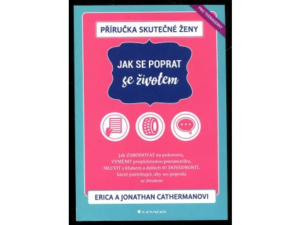Příručka skutečné ženy - Jak se poprat se životem, Erica Catherman, 2019