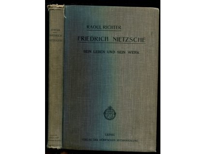 Friedrich Nietzsche - sein Leben und sein Werk