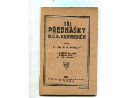 Tři přednášky o Komenském - Pro žáky nižších tříd obecné školy , Pro starší žáky, Lidová přednáška  K 250. ročnici úmrtí učitele národů