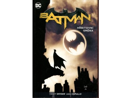 Batman - Hřbitovní směna (kniha 6), Scott Snyder, 2016