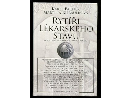 Rytíři lékařského stavu - 14 portrétů významných českých lékařů, Karel Pacner, 2007