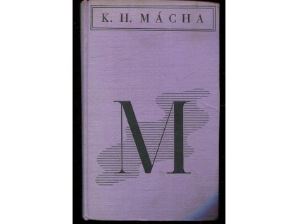 Dílo Karla Hynka Máchy. I.-III., Karel Hynek Mácha, 1928