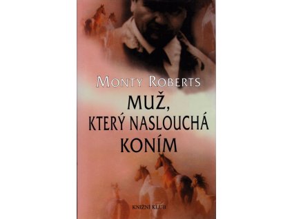 Muž, který naslouchá koním, Monty Roberts, 1999