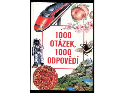 1000 otázek, 1000 odpovědí, kolektiv, 1998