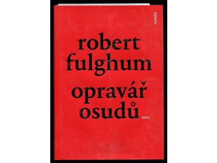 Opravář osudů, Robert Fulghum, 2017