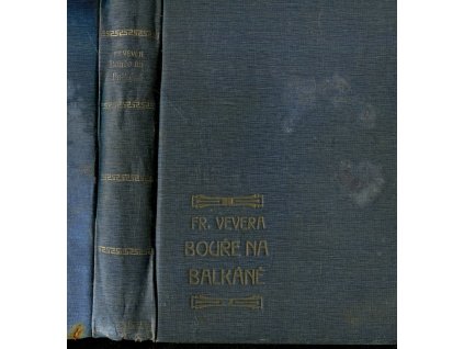 Bouře na Balkáně : Román z Balkánské války r. 1912 - 19113, František Vever, 1914