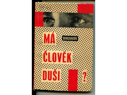Má člověk duši?, Dmitrij Andrejevič Birjukov, 1962