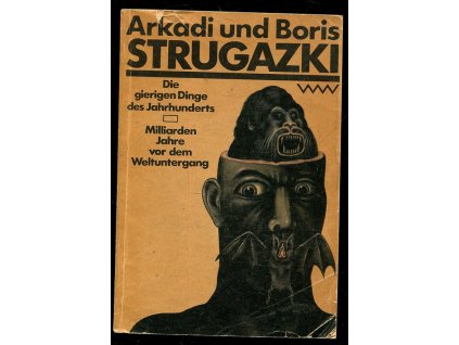 Die gierigen Dinge des Jahrhunderts / Milliarden Jahre vor dem Weltuntergang