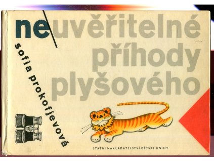 Neuvěřitelné příhody plyšového tygra - Pro malé čtenáře, Sofja Leonidovna Prokofjevová, 1964