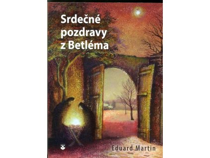 Srdečné pozdravy z Betléma, Eduard Martin, 2015