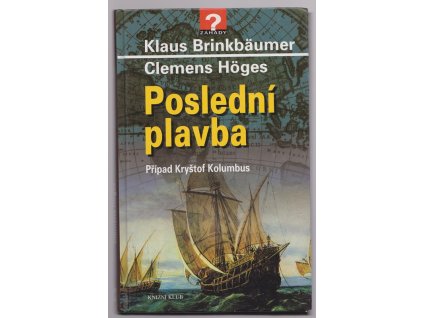 Poslední plavba - případ Kryštof Kolumbus, Klaus Brinkbäumer, 2006