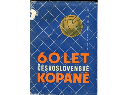 Šedesát let československé kopané : 1901-1961, Josef Pondělík, 1962