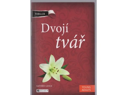 Dvojí tvář, Kathrin Lange, 2013