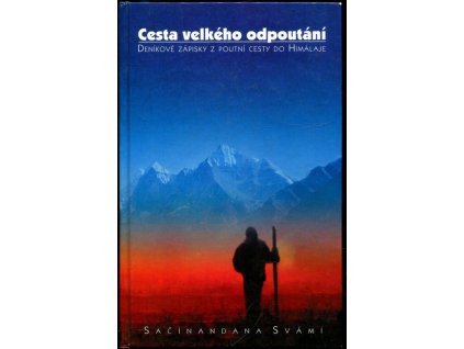 Cesta velkého odpoutání : deníkové zápisky z poutní cesty do Himaláje