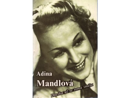 Dneska už se tomu směju, Adina Mandlová, 1990