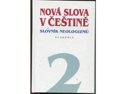 Nová slova v češtině : slovník neologizmů, Olga Martincová, 2004