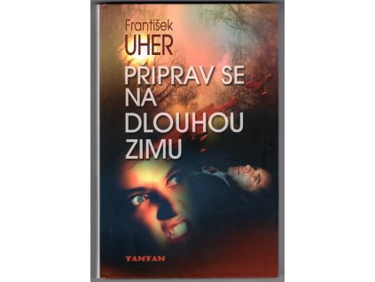 Připrav se na dlouhou zimu, František Uher, 2010