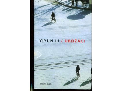 Ubožáci, Yiyun Li, 2010