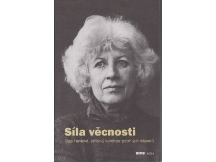 Síla věcnosti Olga Havlová, střízlivý korektor potrhlých nápadů, 2013