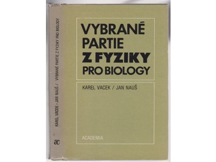 Vybrané partie z fyziky pro biology : vysokošk. učebnice pro stud. přírodověd. fakult